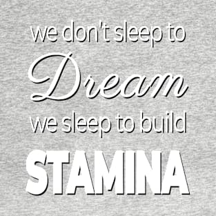 Dream/Stamina Design T-Shirt